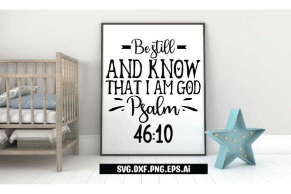 Be Still and Know That I Am God Psalm