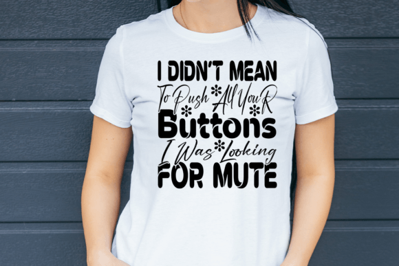 I Didn’t Mean to Push All Your Buttons