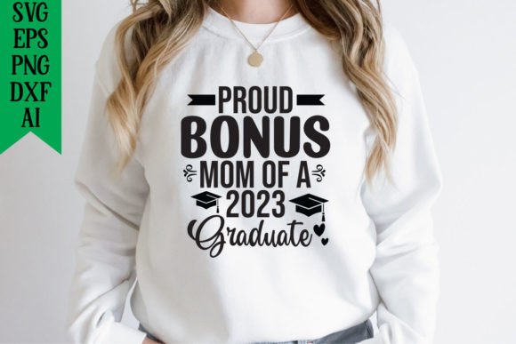 Proud Bonus Mom of a 2023 Graduate
