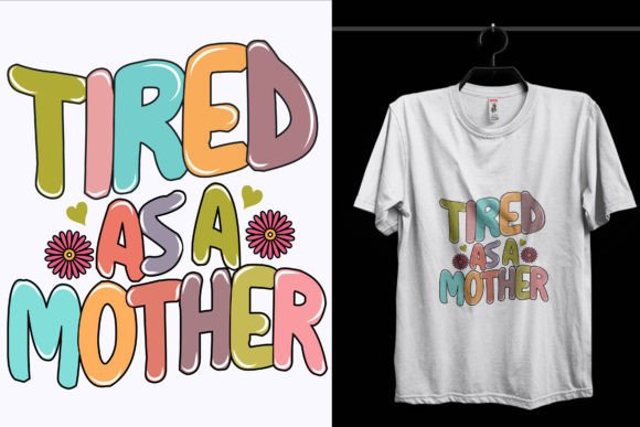 Tired Asa Mother Day T-Shirt Design