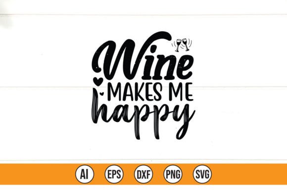 Wine Makes Me Happy